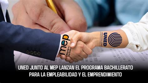 UNED Junto Al MEP Lanzan El Programa Bachillerato Para La Empleabilidad