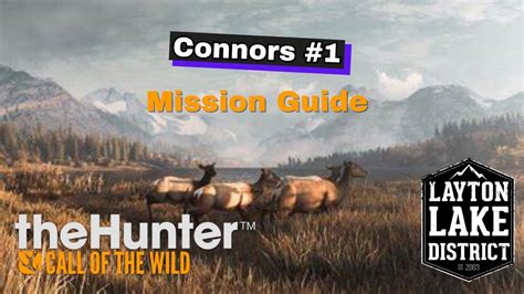 Connors Mission Guide The Hunter Call Of The Wild Layton Lakes