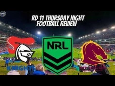 Nrl Thursday Night Football Review Round Nrlknightsbronocs