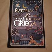 Las historias más bellas de la mitología griega Mitos y leyendas