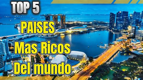 Top 5 Paises Considerados Mas Ricos Economicamente Youtube