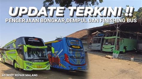 UPDATE TERKINI PROSES PENGERJAAN BUS AS BODY REPAIR MALANG YouTube