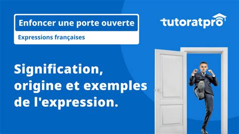 Enfoncer Une Porte Ouverte Signification Et D Finition