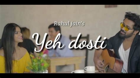 Yeh Dosti Hum Nahi Todenge Unplugged Cover Rahul Jain Sholay