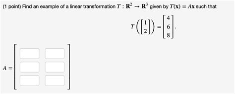 Solved Find An Example Of A Linear Transformation T R 2 Chegg