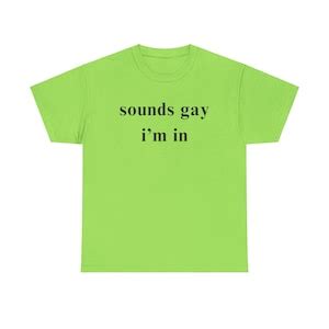 Sounds Gay I M In T Shirt Lgbtq Pride Tee Party Shirt Raves Festivals Concerts Techno Dj