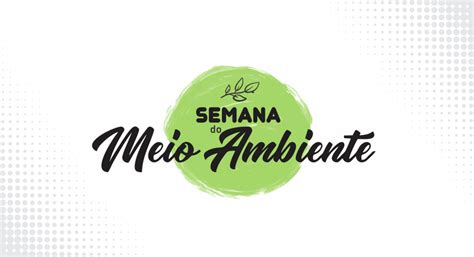 Semana Do Meio Ambiente Atividades Movimentar O O Campus Campus