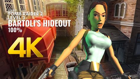 Tomb Raider 2 4K LEVEL 3 Bartoli S Hideout 100 All Collectibles