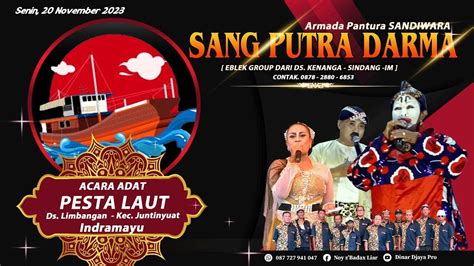 LIVE SANDIWARA SANG PUTRA DARMA ACARA ADAT PESTA LAUT DS