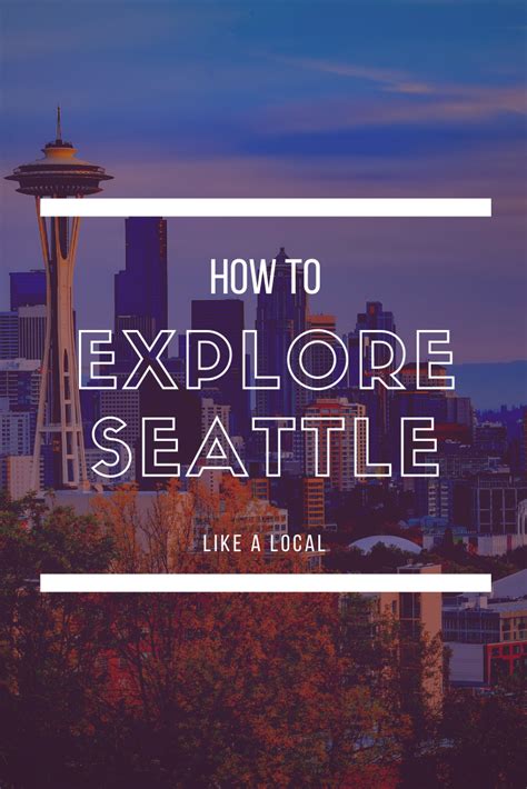 Best Things To Do In Seattle Wa Like A Local Travel Usa Us