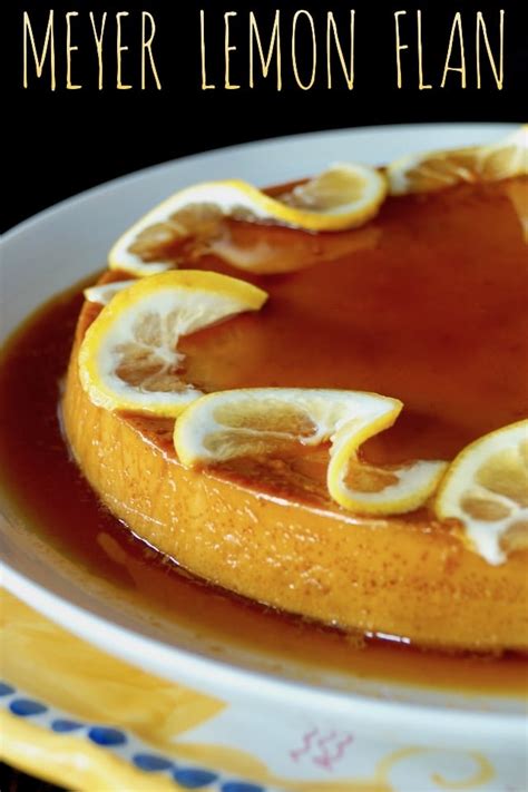 Meyer Lemon Flan Recipe Cooking On The Weekends