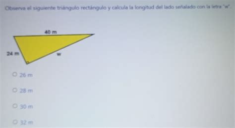 Solved Observa El Siguiente Triángulo Rectángulo Y Calcula La Longitud