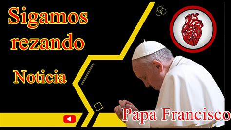 Alerta Buenas Noticias Papa Francisco Youtube