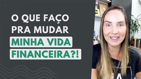 4 DICAS PARA MUDAR SUA VIDA FINANCEIRA YouTube