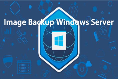 Full Tutorial Image Backup Windows Server Try Practical Ways