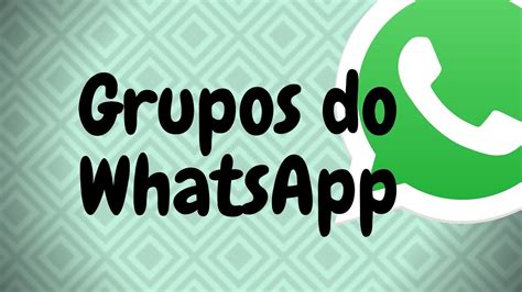 Como Encontrar Grupos Do Whatsapp Sem Convite Youtube