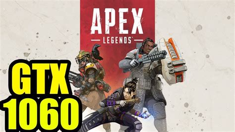 Apex Legends GTX 1060 3gb I5 3570 1080p Low Ultra Settings