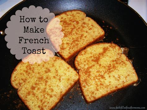 french toast faith filled food  moms