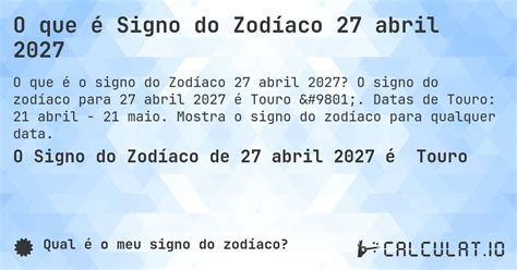 27 De Abril É Qual Signo - O que é Signo do Zodíaco 27 abril 2027 - Calculatio