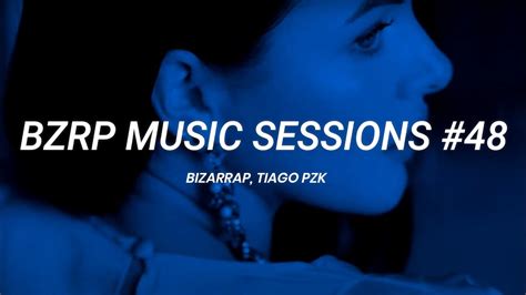 Tiago PZK Bzrp Music Sessions Vol 48 LETRA YouTube