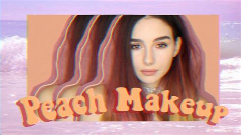 🍑peach Makeup Tutorial🍑 Tonialives Youtube