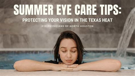 Summer Eye Care Tips Protecting Your Vision In The Texas Heat Eye