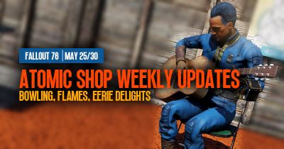 Fallout 76 Atomic Shop Weekly Updates Bowling Flames And Eerie