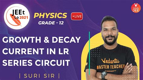 Electromagnetic Induction Growth And Decay Current In Lr Series Circuit Class 12 Jee Main