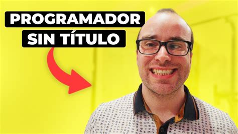 C Mo Ser Programador Autodidacta Sin Carrera Y Sin Titulo Con