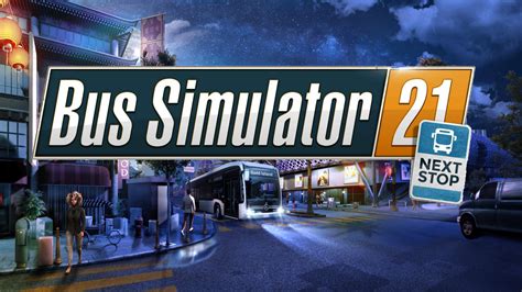 Bus Simulator 21 Next Stop Next Gen Großes Update Karriere Modus