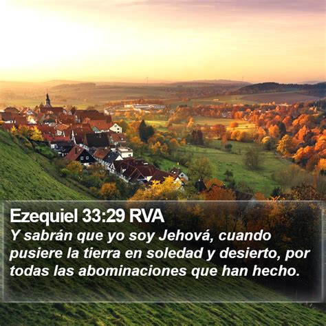 Ezequiel 33 29 RVA Y sabrán que yo soy Jehová cuando pusiere la