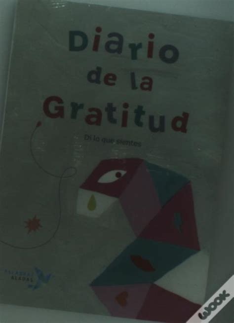 Diario De La Gratitud Di Lo Que Sientes de Cristina Núñez Pereira e