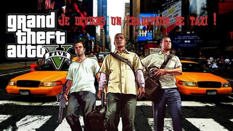 Gta V Fun Je Deviens Un Chauffeur De Taxi Fr Hd Youtube