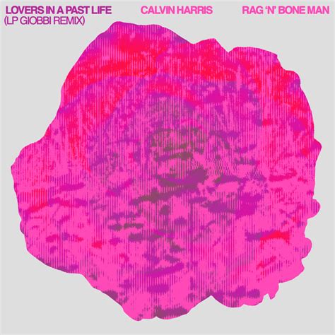 Calvin Harris Rag N Bone Man Lovers In A Past Life LP Giobbi Remix