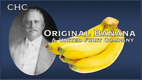 Original Banana And United Fruit Company Chc Youtube