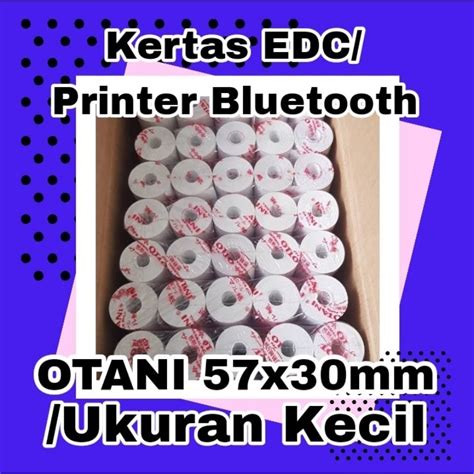 Jual Kertas Printer Bluetooth Kertas EDC Otani 57x30 Mm Shopee Indonesia