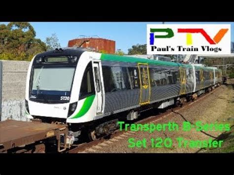 Paul S Train Vlog 458 Transperth B Series Set 120 Transfer YouTube