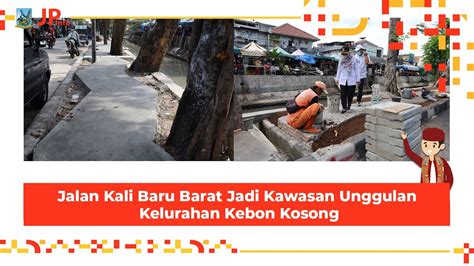 Jalan Kali Baru Barat Jadi Kawasan Unggulan Kelurahan Kebon Kosong