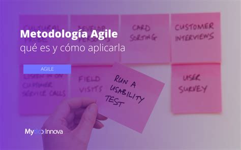 Metodología Agile Qué Es Y Cómo Aplicarla Mytic Innova