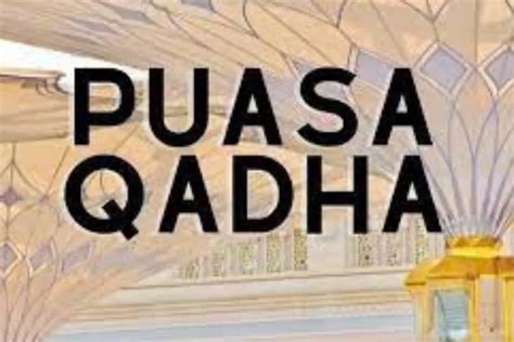 Bolehkah Puasa Qadha Ramadhan Setelah Nisfu Syaban Ini Penjelasan