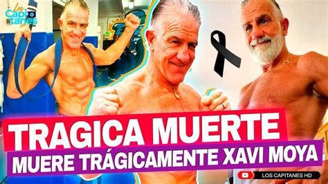 Así MURIÓ trágicamente el BOXEADOR Xavi Moya a los 55 años YouTube