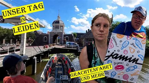 Unser Tag In Leiden Grachtenfahrt Und Mehr Niederlande