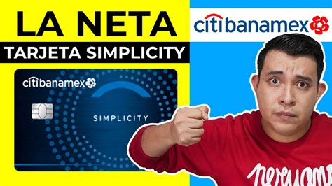 La Neta De La Tarjeta Simplicity Citibanamex ¿la Mejor Tarjeta O Solo