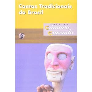 Contos Tradicionais Do Brasil Editora Global Luis Da Camara Cascudo