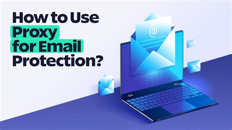 Proxy For Email Protection Why And How To Use It Soax Blog