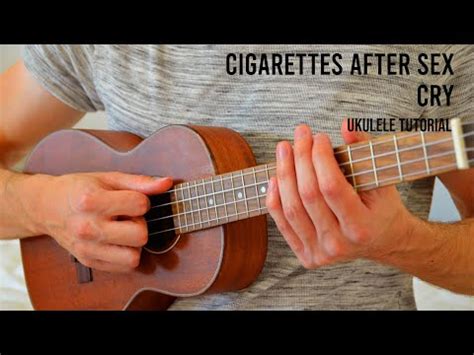 Cigarettes After Sex Cry Easy Ukulele Tutorial With Chords Lyrics Youtube