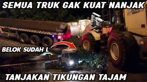 Semua Truk Trailer Gak Kuat Nanjak Tanjakan Tikungan Tajam Harus Di