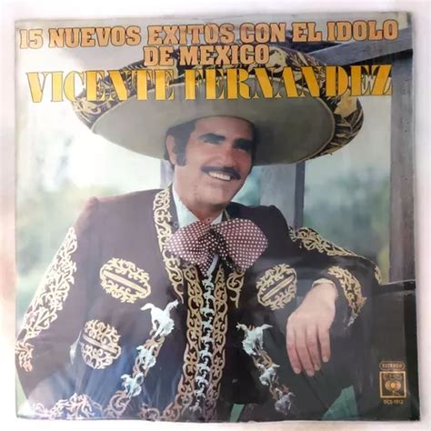 Vicente Fernandez 15 Nuevos Exitos Con El Idolo Lp MercadoLibre