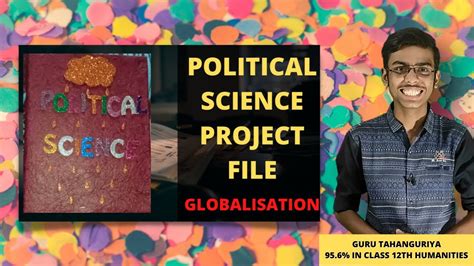 Political Science Project File Globalisation Class 12 Humanities Arts Project File Ideas