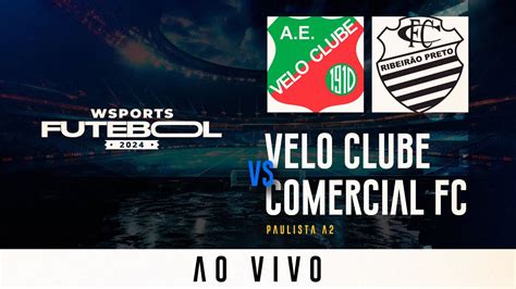 Jogo Completo Velo Clube X Comercial Paulista A Youtube